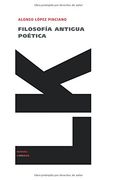 filosofia antigua poetica/ ancient and poetic philosophy