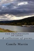 The Progression of Grief: A collection of poems (en Inglés)