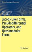 Jacobi-Like Forms, Pseudodifferential Operators, and Quasimodular Forms (Springer Monographs in Mathematics)