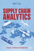 Supply Chain Analytics: Concepts, Techniques and Applications (en Inglés)