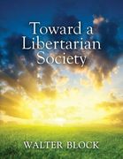 Toward a Libertarian Society (en Inglés)