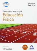 Cuerpo de Maestros Educación Física. Volumen Práctico (Maestros 2015)