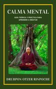 CALMA MENTAL Guía Teórica y Práctica para aprender a meditar