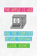 The Apple ii Age: How the Computer Became Personal (en Inglés)
