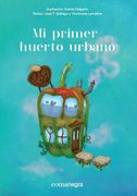 Mi Primer Huerto Urbano (in Spanish)