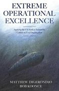 Extreme Operational Excellence: Applying the US Nuclear Submarine Culture to Your Organization (en Inglés)