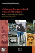 Cultura, Gobernanza Local y Desarrollo Urbano: Políticas Culturales en Barcelona y València en Perspectiva Comparada