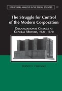 The Struggle for Control of the Modern Corporation Hardback: Organizational Change at General Motors, 1924-1970 (Structural Analysis in the Social Sciences) (en Inglés)