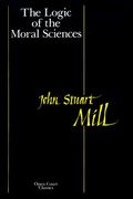 The Logic of the Moral Sciences (Open Court Classics) (en Inglés)