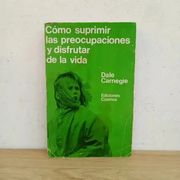 Cómo suprimir las preocupaciones y disfrutar de la vida