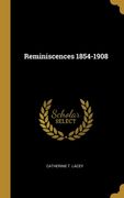 Reminiscences 1854-1908 (en Inglés)
