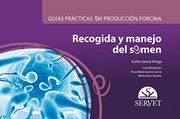 Guías Prácticas en Producción Porcina. Recogida y Manejo del Semen - Libros de Veterinaria - Editorial Servet