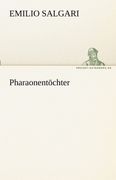 Pharaonentöchter de Emilio Salgari(Tredition Classics) (in German)