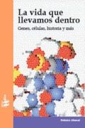 La vida que llevamos dentro: Genes, células, historia y más (Tangente)
