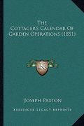 the cottager's calendar of garden operations (1851)