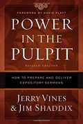 Power in the Pulpit: How to Prepare and Deliver Expository Sermons (en Inglés)