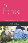 In Trance. A collection of relaxing poems