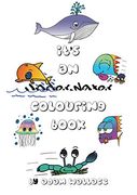 It's an Underwater Colouring Book (Adam Wallace Colouring Books) (en Inglés)