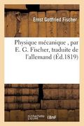 Physique Mécanique, Traduite de l'Allemand (in French)