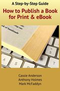 How to Publish a Book for Print and eBook: A Step-by-Step Guide (en Inglés)