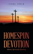 Homespun Devotion: Idioms, Spiritually Speaking (en Inglés)