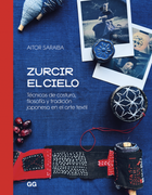 Zurcir el cielo. Técnicas de costura, filosofía y tradición japonesa en el arte textil (in Spanish)