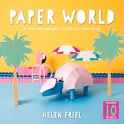 Paper World: Stylish Paper Models to Pop-Out and Create (en Inglés)