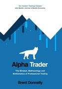 Alpha Trader: The Mindset, Methodology and Mathematics of Professional Trading (en Inglés)