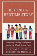 Beyond the Bedtime Story: Promoting Reading Development during the Middle School Years (en Inglés)