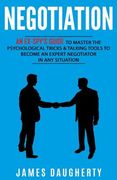 Negotiation: An Ex-Spy's Guide to Master the Psychological Tricks & Talking Tools to Become an Expert Negotiator in Any Situation (en Inglés)