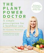 The Plant Power Doctor: A Simple Prescription for a Healthier you (Includes Delicious Recipes to Transform Your Health) (en Inglés)