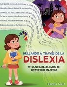 Brillando a través de la dislexia: Un viaje hacia el sueño de convertirse en actriz