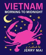 Vietnam: Morning to Midnight: A Cookbook by Jerry mai 