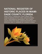 national register of historic places in miami-dade county, florida: coral castle, virginia key, cape florida light, charles deering estate (en Inglés)