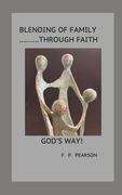Blending of Family Through Faith: God's Way