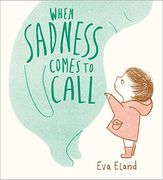 When Sadness Comes to Call (Big Emotions) (en Inglés)