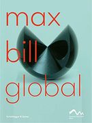Max Bill Global an Artist Building Bridges (en Inglés)