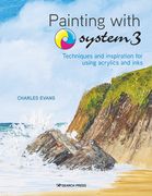 Painting with System 3: Techniques and Inspiration for Using Inks and Acrylics