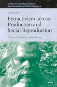 Extractivism Across Production and Social Reproduction (Studies in Critical Social Sciences (en Inglés)