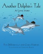 Another Dolphin's Tale, A Love Story (en Inglés)