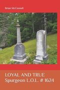 Loyal and True: Spurgeon L.O.L. # 1624 (en Inglés)