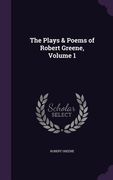The Plays & Poems of Robert Greene, Volume 1 (en Inglés)