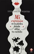 Mi Corazón Es La Piedra Donde Afilas Tu Cuchillo
