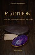 Elantion: The Scion, the Vagabond, and the Rebel