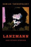 Lanzmann and Other Stories (en Inglés)