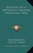 Discours De La Methode Et Premiere Meditation (1882) (in French)