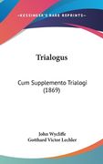 Trialogus: Cum Supplemento Trialogi (1869) (in Latin)