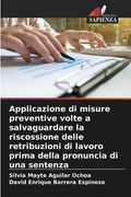 Applicazione di misure preventive volte a salvaguardare la riscossione delle retribuzioni di lavoro prima della pronuncia di una sentenza (in Italian)