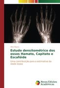 Estudo densitométrico dos ossos Hamato, Capitato e Escafóide: Uma contribuição para a estimativa da idade óssea