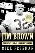 jim brown,the fierce life of an american hero (en Inglés)